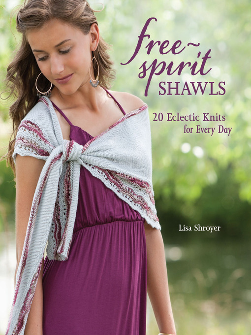 Title details for Free-Spirit Shawls by Lisa Shroyer - Wait list